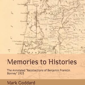 Memories to Histories: The Annotated “Recollections of Benjamin Franklin Bonney”