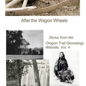 Book cover: 'After the Wagon Wheels' with a wagon wheel image and a collage of Oregon Trail photos, by Mark Goddard