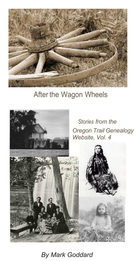 Book cover: 'After the Wagon Wheels' with a wagon wheel image and a collage of Oregon Trail photos, by Mark Goddard